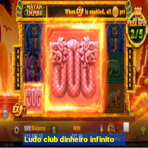 Ludo club dinheiro infinito